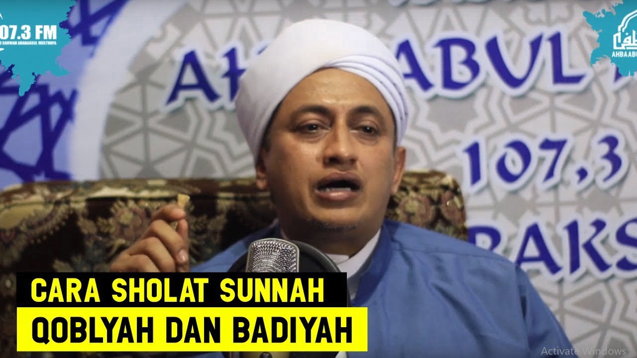 Cara Sholat Sunnah Qobliyah Dan Ba'diyah – Habib Hasan Bin Ismail Al Muhdor Cara Sholat Sunnah Qobliyah Dan Ba'diyah - Habib Hasan Bin Ismail Al Muhdor
